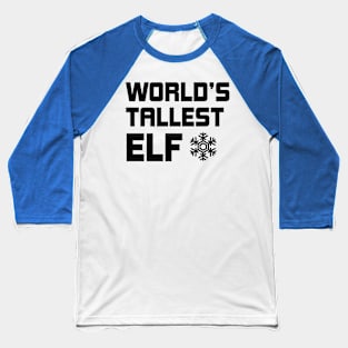 World's Tallest Elf Baseball T-Shirt